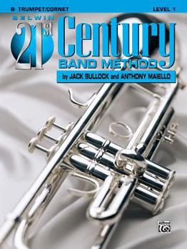 Paperback Belwin 21st Century Band Method, Level 1: B-Flat Trumpet/Cornet Book