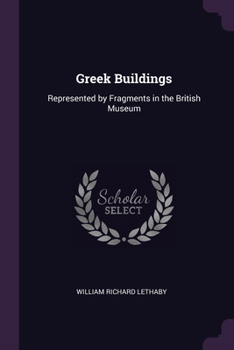 Paperback Greek Buildings: Represented by Fragments in the British Museum Book