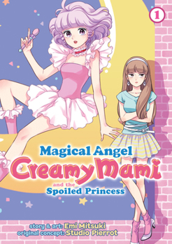 Paperback Magical Angel Creamy Mami and the Spoiled Princess Vol. 1 Book