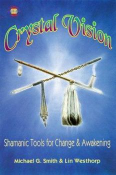Paperback Crystal Vision: Shamanic Tools for Change & Awakening Book