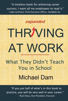 Paperback Thriving At Work: What They Didn't Teach You in School Book