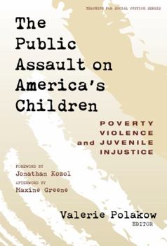 Paperback The Public Assault on America's Children: Poverty, Violence, and Juvenile Injustice Book