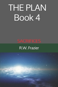 THE PLAN - Book 4: Sacrifices (THE PLAN (five-book quinogy)) - Book #4 of the Plan