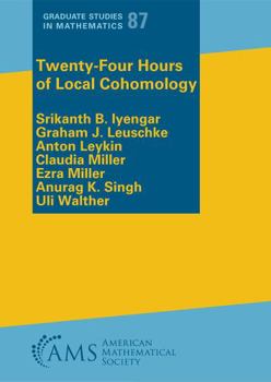 Paperback Twenty-Four Hours of Local Cohomology (Graduate Studies in Mathematics, 87) Book