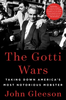 Hardcover The Gotti Wars: Taking Down America's Most Notorious Mobster Book