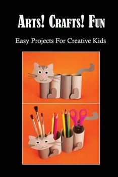 Paperback Arts! Crafts! Fun: Easy Projects For Creative Kids: Children'S Books About Diversity Book