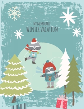 My memorable winter vacation: travelling journal for kids - fall winter diary for children 6 years and older - guided journal for 2 weeks holiday - giftbook for children -  racoon-motif turquoise