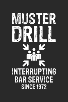 Muster Drill Interrupting Bar Service Since 1972: Cruise Journal, Paperback Notepad To Record Cruise Memories or Plans, 120 pages