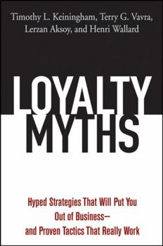 Hardcover Loyalty Myths: Hyped Strategies That Will Put You Out of Business -- And Proven Tactics That Really Work Book