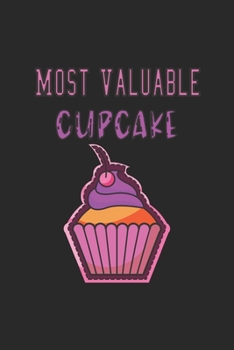 Paperback Most Valuable Cupcake: My Prayer Journal, Diary Or Notebook For cupcake lover. 110 Story Paper Pages. 6 in x 9 in Cover. Book