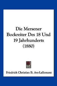 Paperback Die Mersener Bockreiter Des 18 Und 19 Jahrhunderts (1880) [German] Book