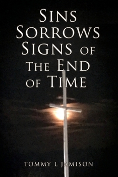 Paperback Sins Sorrows Signs of The End of Time Book