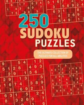 Paperback 250 Sudoku Puzzles: The Ultimate Collection of Puzzles for All Abilities Book