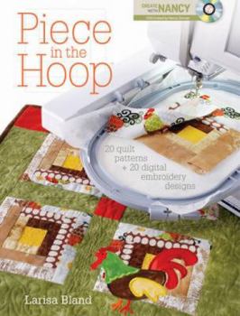 Paperback Piece in the Hoop: 20 Quilt Projects + 40 Machine Embroidery Designs [With DVD] Book