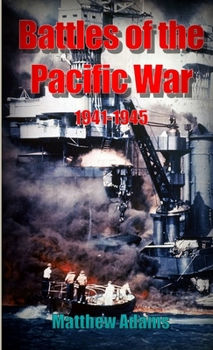 Paperback Battles of the Pacific War 1941 - 1945 Book
