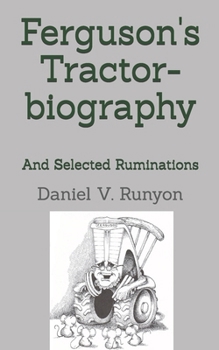 Paperback Ferguson's Tractor-biography: And Selected Ruminations Book