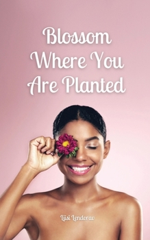 Paperback Blossom Where You Are Planted Book