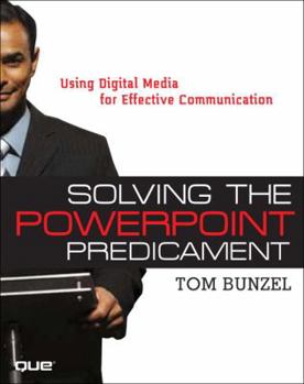 Paperback Solving the PowerPoint Predicament: Using Digital Media for Effective Communication [With CDROM] Book