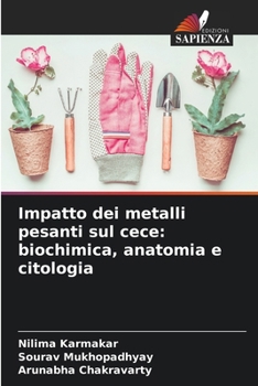 Paperback Impatto dei metalli pesanti sul cece: biochimica, anatomia e citologia [Italian] Book