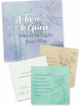 Misc A Time to Grieve: Words to Light Your Way, grief affirmation cards, sympathy gift, comforting words, grieving cards, experiencing loss Book