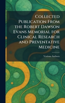 Hardcover Collected Publication From the Robert Dawson Evans Memorial for Clinical Research and Preventative Medicine Book