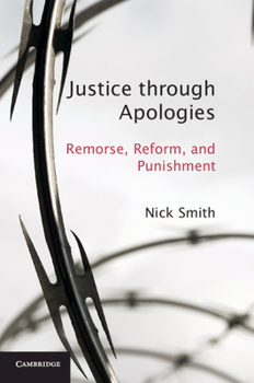 Paperback Justice Through Apologies: Remorse, Reform, and Punishment Book