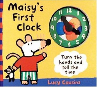 Hardcover Maisy's First Clock [With Clock with Movable Gears] Book