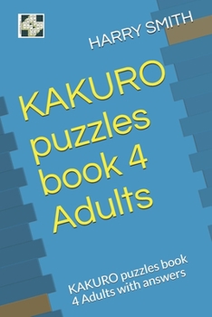 Paperback KAKURO puzzles book 4 Adults: KAKURO puzzles book 4 Adults with answers [French] Book