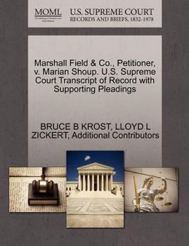 Paperback Marshall Field & Co., Petitioner, V. Marian Shoup. U.S. Supreme Court Transcript of Record with Supporting Pleadings Book