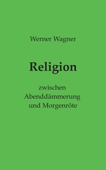 Paperback Religion: zwischen Abenddämmerung und Morgenröte [German] Book