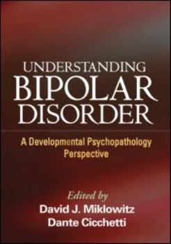 Hardcover Understanding Bipolar Disorder: A Developmental Psychopathology Perspective Book