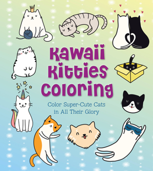 Paperback Kawaii Kitties Coloring: Color Super-Cute Cats in All Their Glory Book