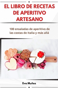 Paperback El Libro de Recetas de Aperitivo Artesano [Spanish] Book