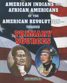 Paperback American Indians and African Americans of the American Revolution: Through Primary Sources Book