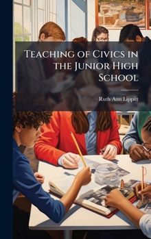 Hardcover Teaching of Civics in the Junior High School Book