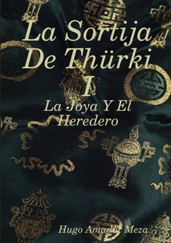 Paperback La Sortija De Thürki I - La Joya Y El Heredero [Spanish] Book