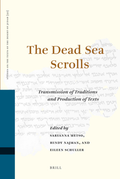 Hardcover The Dead Sea Scrolls: Transmission of Traditions and Production of Texts Book
