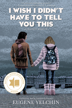 Paperback I Wish I Didn't Have to Tell You This: A Graphic Memoir Book
