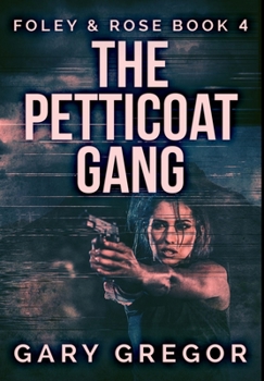 Hardcover The Petticoat Gang: Premium Hardcover Edition Book