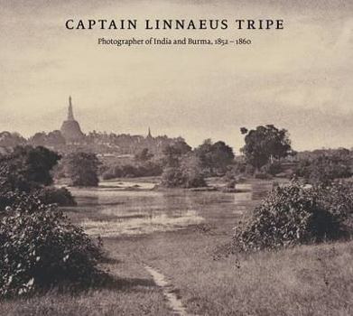 Hardcover Captain Linnaeus Tripe: Photographer of India and Burma, 1852-1860 Book