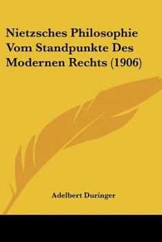 Paperback Nietzsches Philosophie Vom Standpunkte Des Modernen Rechts (1906) [German] Book