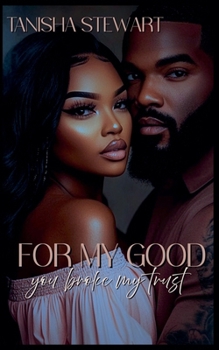 Paperback For My Good: You Broke My Trust Book