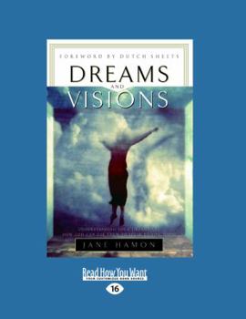 Paperback Dreams and Visions: Understanding Your Dreams and How God Can Use Them to Speak to You Today [Large Print] Book