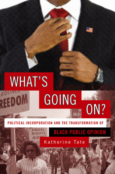 Paperback What's Going On?: Political Incorporation and the Transformation of Black Public Opinion Book