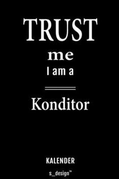 Kalender für Konditoren: Immerwährender Kalender / 365 Tage Tagebuch / Journal [3 Tage pro Seite] für Notizen, Planung / Planungen / Planer, Erinnerungen, Sprüche (German Edition)