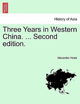 Paperback Three Years in Western China. ... Second Edition. Book