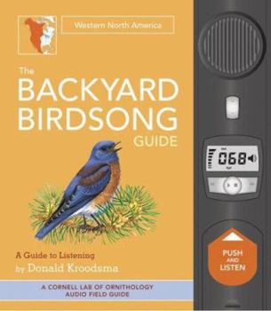 Hardcover The Backyard Birdsong Guide: Western North America: A Guide to Listening [With Bird Sounds] Book