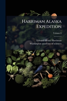 Paperback Harriman Alaska Expedition; Volume 8 Book