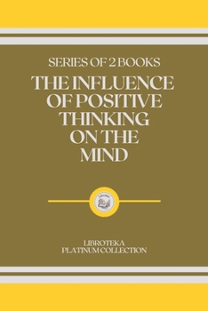 Paperback The Influence of Positive Thinking on the Mind: series of 2 books Book