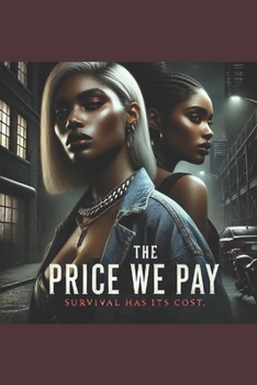 Paperback The Price We Pay: Survival Has It's Cost Book